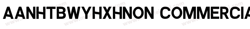 AaNHTBWYHXHNon CommercialUse◆字体转换